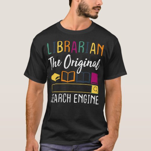 Librarian the original search engine 3 T_Shirt