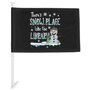 Librarian There's Snow Place Like The Library Car Flag