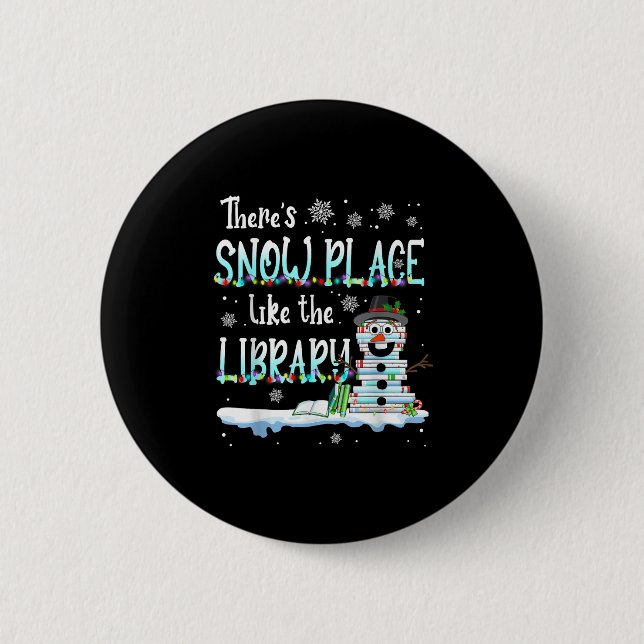 Librarian There's Snow Place Like The Library Chri Button (Front)