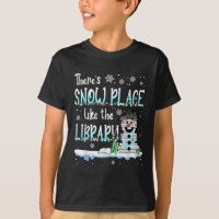 Librarian There's Snow Place Like The Library Chri