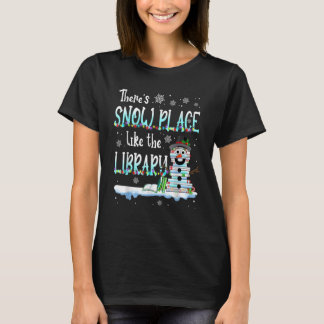 Librarian There's Snow Place Like The Library Chri T-Shirt
