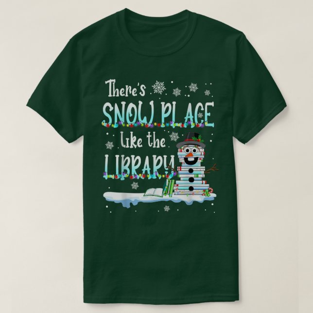 Librarian There's Snow Place Like The Library Chri T-Shirt (Design Front)