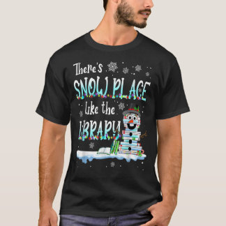 Librarian There's Snow Place Like The Library Chri T-Shirt