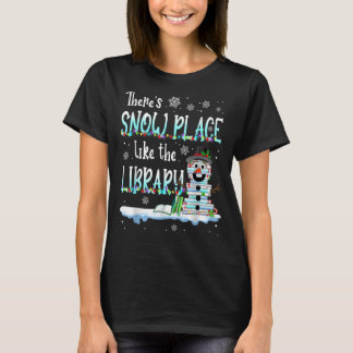 Librarian There's Snow Place Like The Library Chri T-Shirt