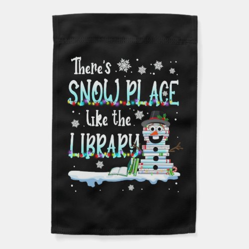 Librarian Theres Snow Place Like The Library Garden Flag