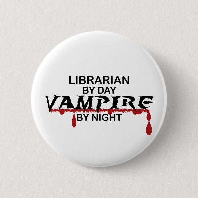 Librarian Vampire by Night Button (Front)