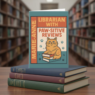 Librarian With Paw-sitive Reviews Cat & Book Lover Card