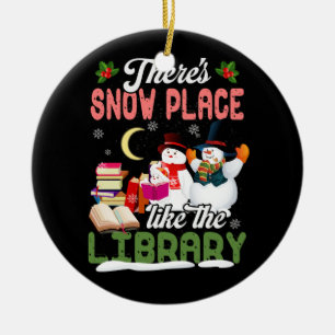 Librarian Xmas There's Snow Place Like The Library Ceramic Ornament