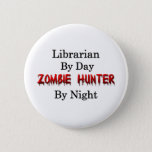 Librarian/zombie Hunter Button at Zazzle