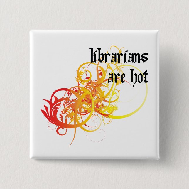 Librarians Are Hot Button (Front)