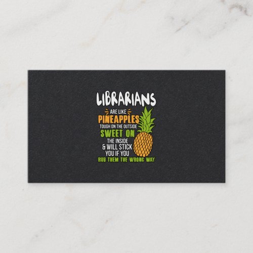 Librarians Are Like Pineapples Business Card