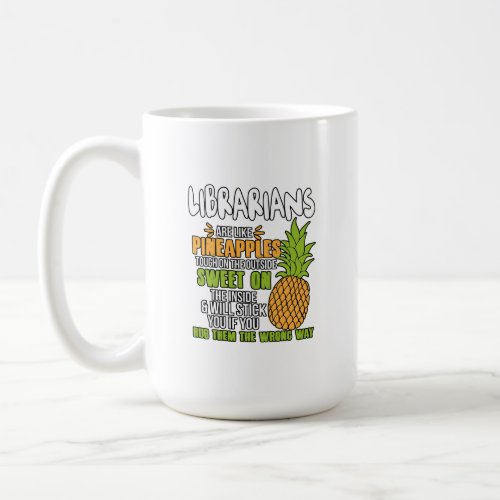 Librarians Are Like Pineapples Coffee Mug