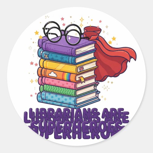 Librarians Are Superheroes Books Fun Round Sticker