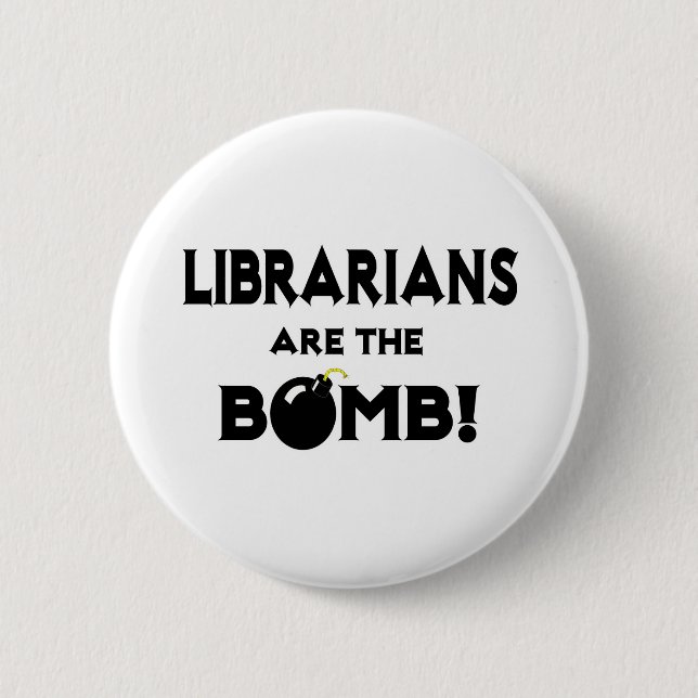 Librarians Are The Bomb! Button (Front)