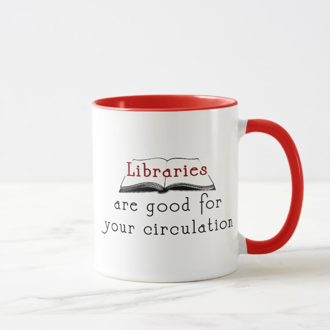 Libraries are good for your circulation - mug (Right)