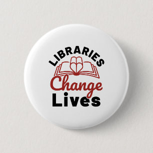 Libraries Change Lives Librarian Button