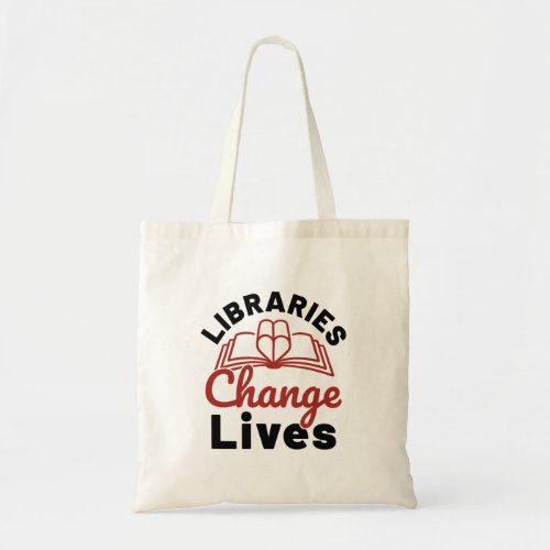 Libraries Change Lives Librarian Tote Bag
