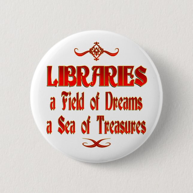 Libraries Dreams and Treasures Pinback Button (Front)