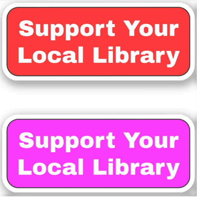 (Libraries Librarians) Support Your Local Library Sticker (Front)