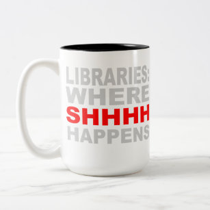 Libraries Where SHHH Happens Librarian Study Gift Two-Tone Coffee Mug