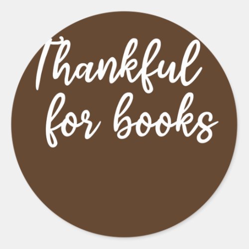 Library Book Lover Bookworm Thankful For Books  Classic Round Sticker