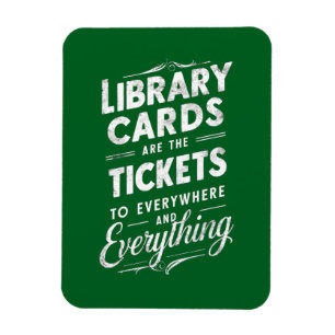 Library Cards Are The Tickets To Everywhere   Magnet
