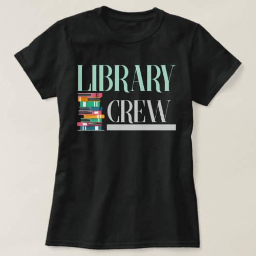 Library Crew Books Reading Funny Librarian Funny T_Shirt