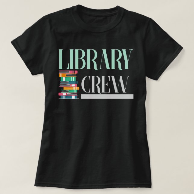 Library Crew Books Reading Funny Librarian Funny T-Shirt (Design Front)