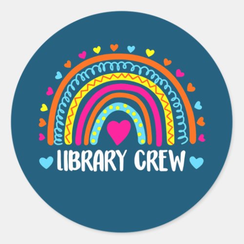 Library Crew Librarian Teacher Rainbow First Day Classic Round Sticker