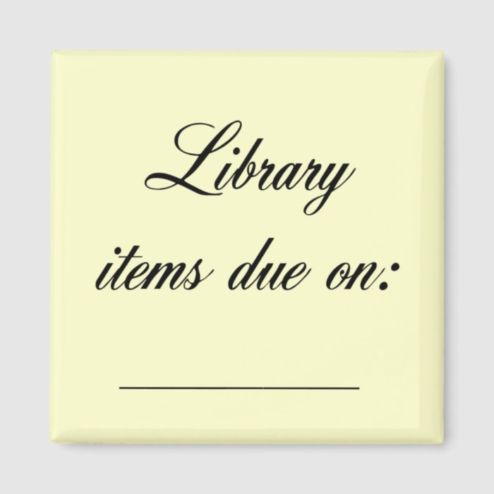 Library Due Date Reminder Refrigerator Magnet