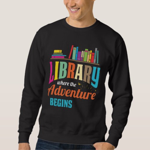 Library Fan _ book lovers Librarian Reader Sweatshirt