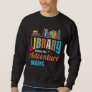 Library Fan - book lovers Librarian Reader Sweatshirt