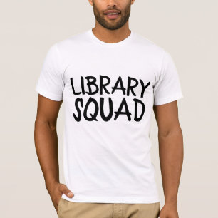 LIBRARY LIBRARIAN SQUAD T-SHIRTS