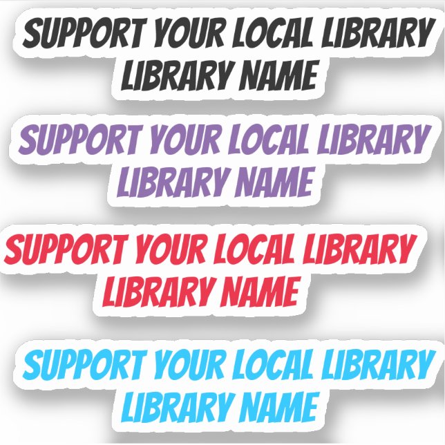 (Library Name) Support Your Local Library Sticker (Front)