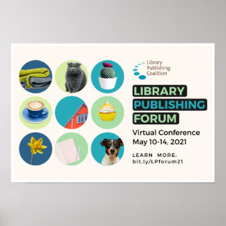 Library Publishing Forum 2021 Poster - 19" x 13"