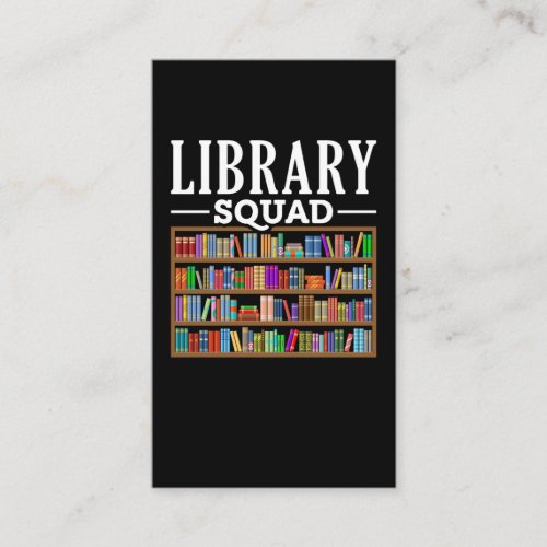 Library Squad Book Lover Reading Librarian Humor Business Card