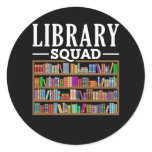 Library Squad Book Lover Reading Librarian Humor Classic Round Sticker