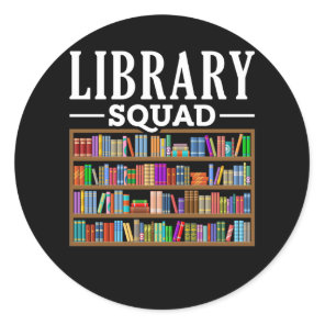 Library Squad Book Lover Reading Librarian Humor Classic Round Sticker