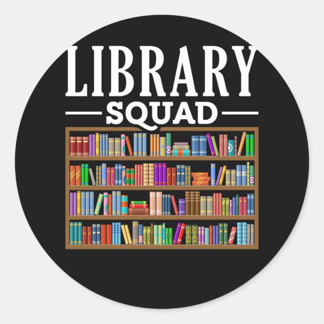 Library Squad Book Lover Reading Librarian Humor Classic Round Sticker (Front)