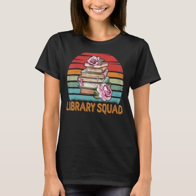 Library Squad Librarian Bookworm Book Reading Vint T-Shirt (Front)