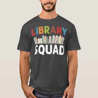 Library Squad Librarian Crew Bookworm Reading Book T-Shirt