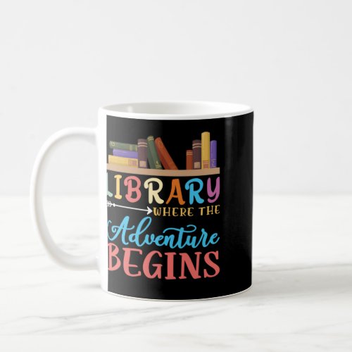 Library Where The Adventure Begins Bookworm Book  Coffee Mug