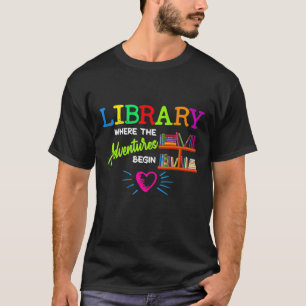 Library where the adventure begins T-Shirt