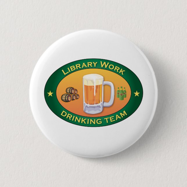 Library Work Drinking Team Button (Front)