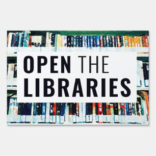 Library Yard Sign Open the Libraries