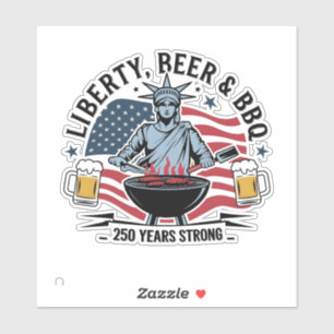Librity Beer & bbq 250th Years Strong 4th of July Sticker