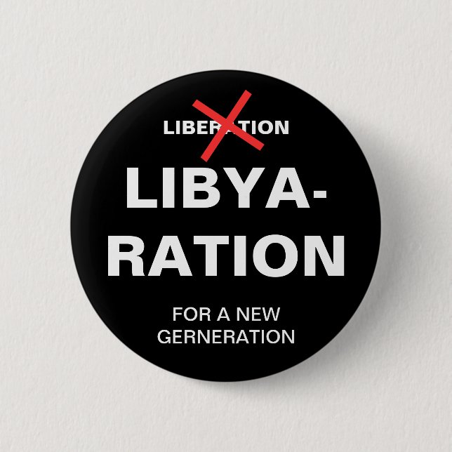 LIBYA-RATION FOR A NEW GENERATION PINBACK BUTTON (Front)