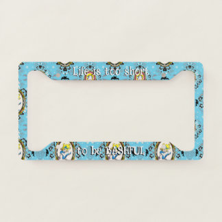 License Plate Frame: Life is too short to … Frame