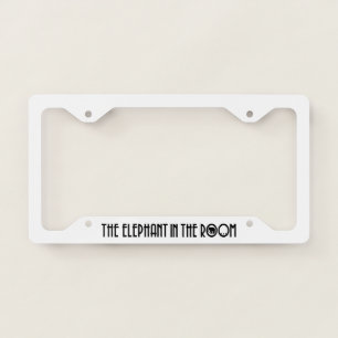 License Plate Frame-The Elephant In The Room Frame