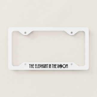 License Plate Frame-The Elephant In The Room Frame